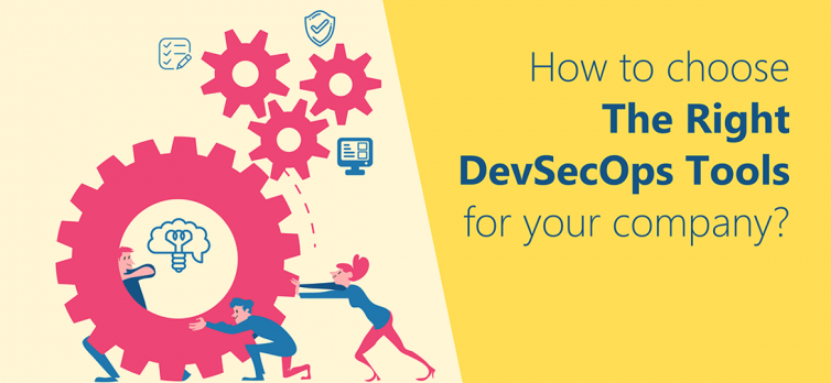 How to choose the right dev sec ops tools