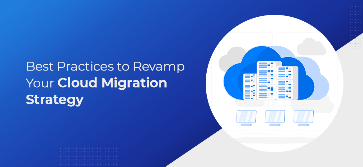 Best_Practices_to_Revamp_Your_Cloud_Migration_Strategy_Banner-min